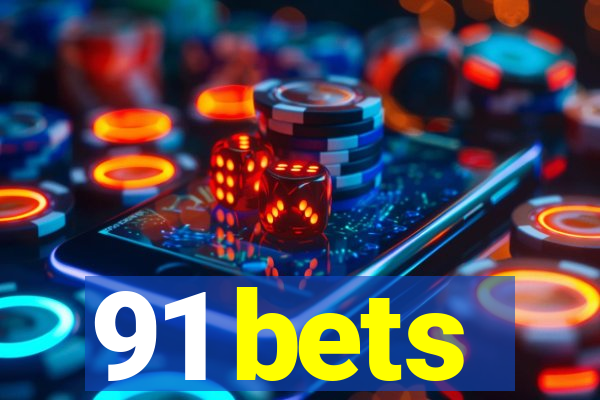 91 bets